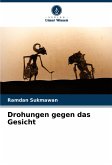 Drohungen gegen das Gesicht