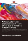 Anticonvulsivants aromatiques et leurs effets sur la fonction mitochondriale Anticonvulsivants aromatiques et leurs effets sur la fonction mitochondriale