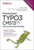 Praxiswissen TYPO3 CMS 13 LTS Praxiswissen TYPO3 CMS 13 LTS