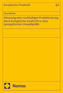 Cover Steuerung einer nachhaltigen Produktnutzung durch Europäisches Kaufrecht in einer synergistischen Umweltpolitik