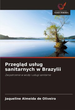 Przegl¿d us¿ug sanitarnych w Brazylii - Almeida de Oliveira, Jaqueline