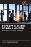 DISPARITÀ DI GENERE NEI MEDIA NIGERIANI DISPARITÀ DI GENERE NEI MEDIA NIGERIANI
