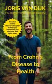 From Crohn's Disease to Health From Crohn's Disease to Health