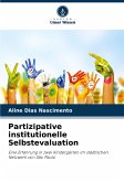 Partizipative institutionelle Selbstevaluation Partizipative institutionelle Selbstevaluation