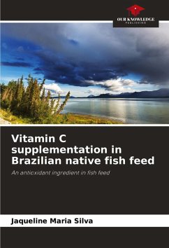 Vitamin C supplementation in Brazilian native fish feed - Silva, Jaqueline Maria