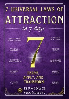 7 Universal Laws of Attraction In 7 Days: Learn, Apply, and Transform (eBook, ePUB) - Publications, Izumi Nagi