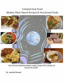 Celestial Soul Food: Alkaline Plant Based Recipes & Nutritional Guide (eBook, ePUB)