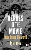 The Heroes of the Movie (eBook, ePUB) The Heroes of the Movie (eBook, ePUB)