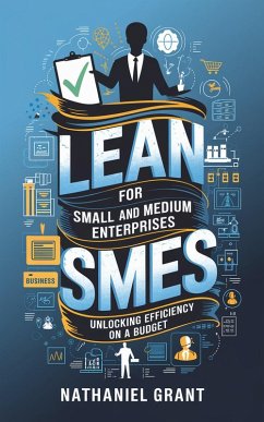 Lean for Small and Medium Enterprises (SMEs) (eBook, ePUB) - Grant, Nathaniel