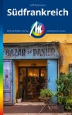 MICHAEL MÜLLER REISEFÜHRER Südfrankreich (eBook, ePUB) MICHAEL MÜLLER REISEFÜHRER Südfrankreich (eBook, ePUB)