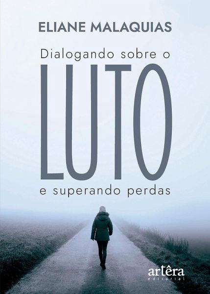 Dialogando Sobre o Luto e Superando Perdas (eBook, ePUB) Dialogando Sobre o Luto e Superando Perdas (eBook, ePUB)