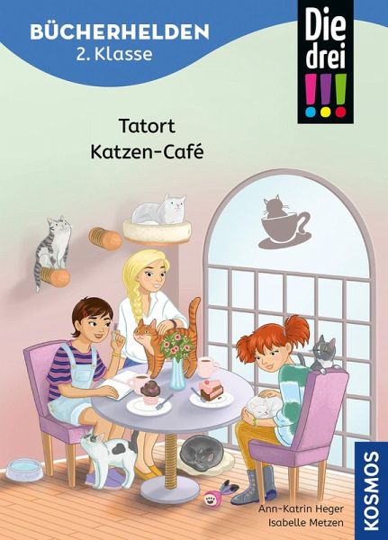 Die drei !!!, Bücherhelden 2. Klasse, Tatort Katzen-Café Die drei !!!, Bücherhelden 2. Klasse, Tatort Katzen-Café