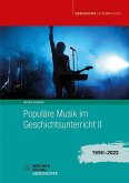 Populäre Musik im Geschichtsunterricht 2 Populäre Musik im Geschichtsunterricht 2
