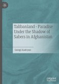 Talibanland - Paradise Under the Shadow of Sabers in Afghanistan