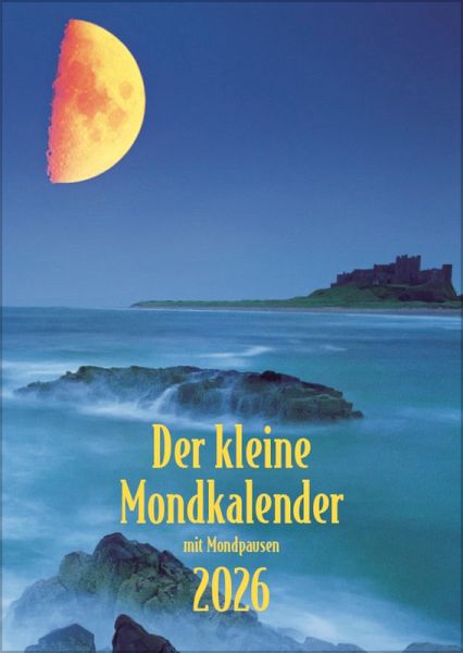 Der kleine Mondkalender 2026 Der kleine Mondkalender 2026
