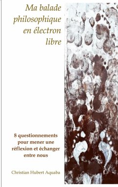 Ma balade philosophique en électron libre Ma balade philosophique en électron libre