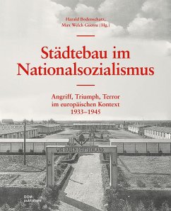 Städtebau im Nationalsozialismus - Altrock, Uwe; Bodenschatz, Harald; Grau, Victoria; Noeske, Jannik; Post, Christiane; Welch Guerra, Max