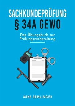 Sachkundeprüfung § 34a GewO Sachkundeprüfung § 34a GewO