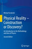 Physical Reality - Construction or Discovery? Physical Reality - Construction or Discovery?