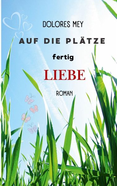 Auf die Plätze fertig Liebe Auf die Plätze fertig Liebe