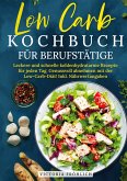 Low Carb Kochbuch für Berufstätige Low Carb Kochbuch für Berufstätige