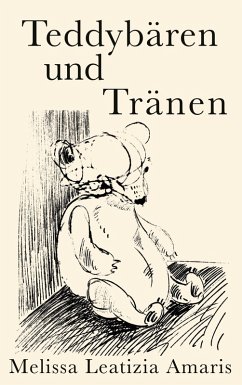 Teddybären und Tränen Teddybären und Tränen
