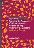 Exploring the Prevalence of Intimate Partner Violence among Africans in the Diaspora Exploring the Prevalence of Intimate Partner Violence among Africans in the Diaspora