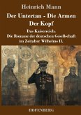 Der Untertan / Die Armen / Der Kopf Der Untertan / Die Armen / Der Kopf