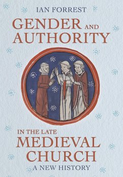 Gender and Authority in the Late Medieval Church Gender and Authority in the Late Medieval Church
