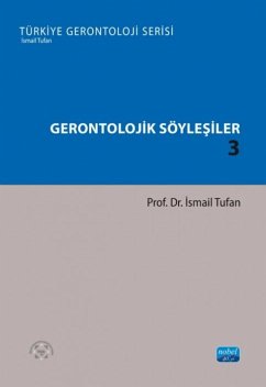 Cover Gerontolojik Söylesiler 3 - Türkiye Gerontoloji Serisi