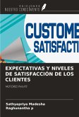 EXPECTATIVAS Y NIVELES DE SATISFACCIÓN DE LOS CLIENTES EXPECTATIVAS Y NIVELES DE SATISFACCIÓN DE LOS CLIENTES