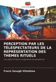 PERCEPTION PAR LES TÉLÉSPECTATEURS DE LA REPRÉSENTATION DES THÈMES RITUELS