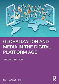 Globalization and Media in the Digital Platform Age - Jin, Dal Yong