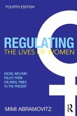 Regulating the Lives of Women Regulating the Lives of Women
