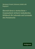 Shoresh davar u-motsa davar = Grammatisch-kritisch-lexikalisches Hilfsbuch für Lehrende und Lernende des Pentateuchs Shoresh davar u-motsa davar = Grammatisch-kritisch-lexikalisches Hilfsbuch für Lehrende und Lernende des Pentateuchs