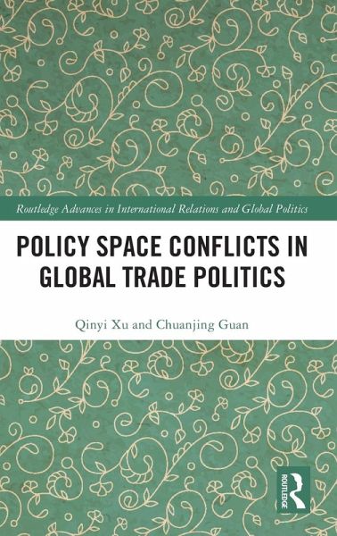 Policy Space Conflicts in Global Trade Politics Policy Space Conflicts in Global Trade Politics