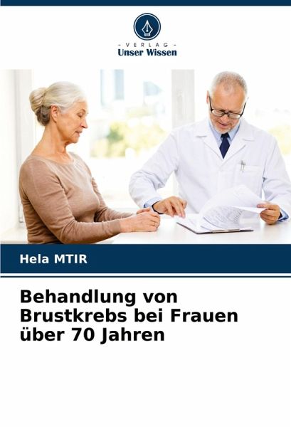 Behandlung von Brustkrebs bei Frauen über 70 Jahren Behandlung von Brustkrebs bei Frauen über 70 Jahren
