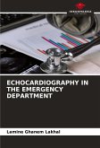 ECHOCARDIOGRAPHY IN THE EMERGENCY DEPARTMENT ECHOCARDIOGRAPHY IN THE EMERGENCY DEPARTMENT