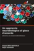 Un approccio neurobiologico al gioco d'azzardo