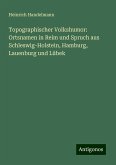 Topographischer Volkshumor: Ortsnamen in Reim und Spruch aus Schleswig-Holstein, Hamburg, Lauenburg und Lübek Topographischer Volkshumor: Ortsnamen in Reim und Spruch aus Schleswig-Holstein, Hamburg, Lauenburg und Lübek