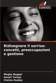 Ridisegnare il sorriso: concetti, preoccupazioni e gestione