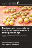 Factores de virulencia de Staphylococcus aureus y su regulador agr Factores de virulencia de Staphylococcus aureus y su regulador agr