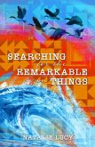 Searching for the Remarkable in Things Searching for the Remarkable in Things