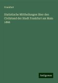 Statistische Mittheilungen über den Civilstand der Stadt Frankfurt am Main 1866