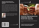 Sistemas Agroproductivos Integrales Para El Desarrollo Agrícola Sistemas Agroproductivos Integrales Para El Desarrollo Agrícola