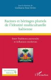 Racines et héritages pluriels de l'Identité multiculturelle haïtienne