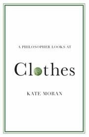 Cover A Philosopher Looks at Clothes