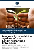 Integrale Agro-produktive Systeme Für Die Landwirtschaftliche Entwicklung Integrale Agro-produktive Systeme Für Die Landwirtschaftliche Entwicklung