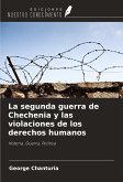 La segunda guerra de Chechenia y las violaciones de los derechos humanos La segunda guerra de Chechenia y las violaciones de los derechos humanos