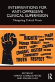 Interventions for Anti-Oppressive Clinical Supervision Interventions for Anti-Oppressive Clinical Supervision